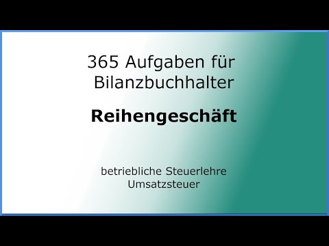 365 Aufgaben für Bilanzbuchhalter (030406) - Steuerlehre - Umsatzsteuer - Reihengeschäft