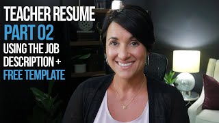 How to Write a Teacher Resume Part 02 | Using Job Description | Template Provided | Kathleen Jasper