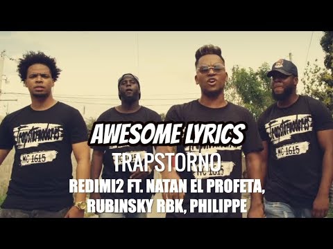 Trapstorno - Redimi2 ft. Natan el Profeta, Rubisnky Rbk, Philippe (Video oficial con letra)