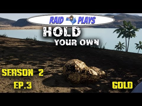 Hold Your Own Season 2 Ep.3 - "Gold" - Let's Play  with RaidzeroAU