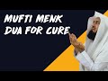 A Prayer For YOU Who Is Sick Or Ill Mufti Menk