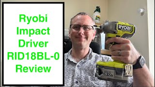 Ryobi Impact Driver RID18BL-0 Review