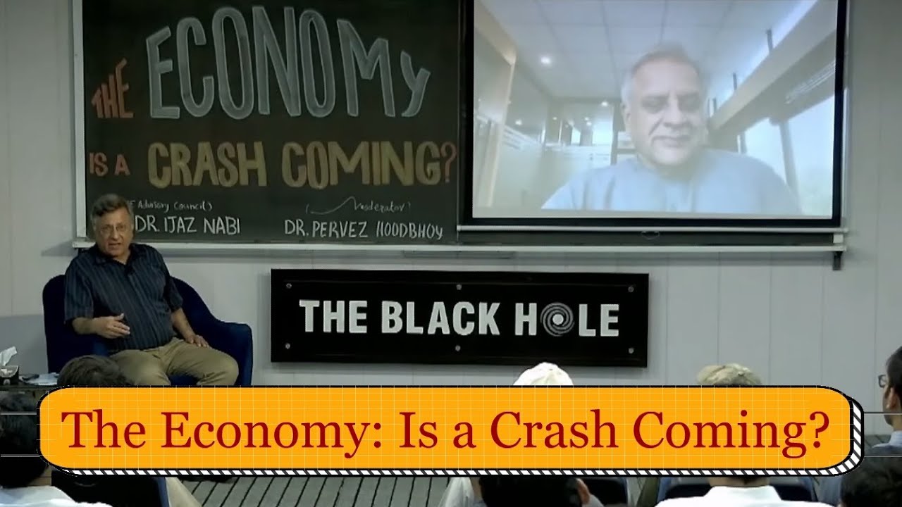 The Economy: Is a Crash Coming? | Dr. Ijaz Nabi and Dr. Pervez Hoobhoy