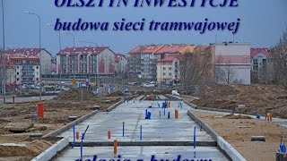 preview picture of video 'OLSZTYN INWESTYCJE - tramwaje - relacja z budowy'