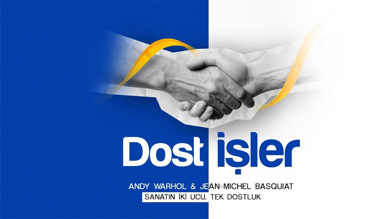WARHOL & BASQUİAT I DOST İŞLER