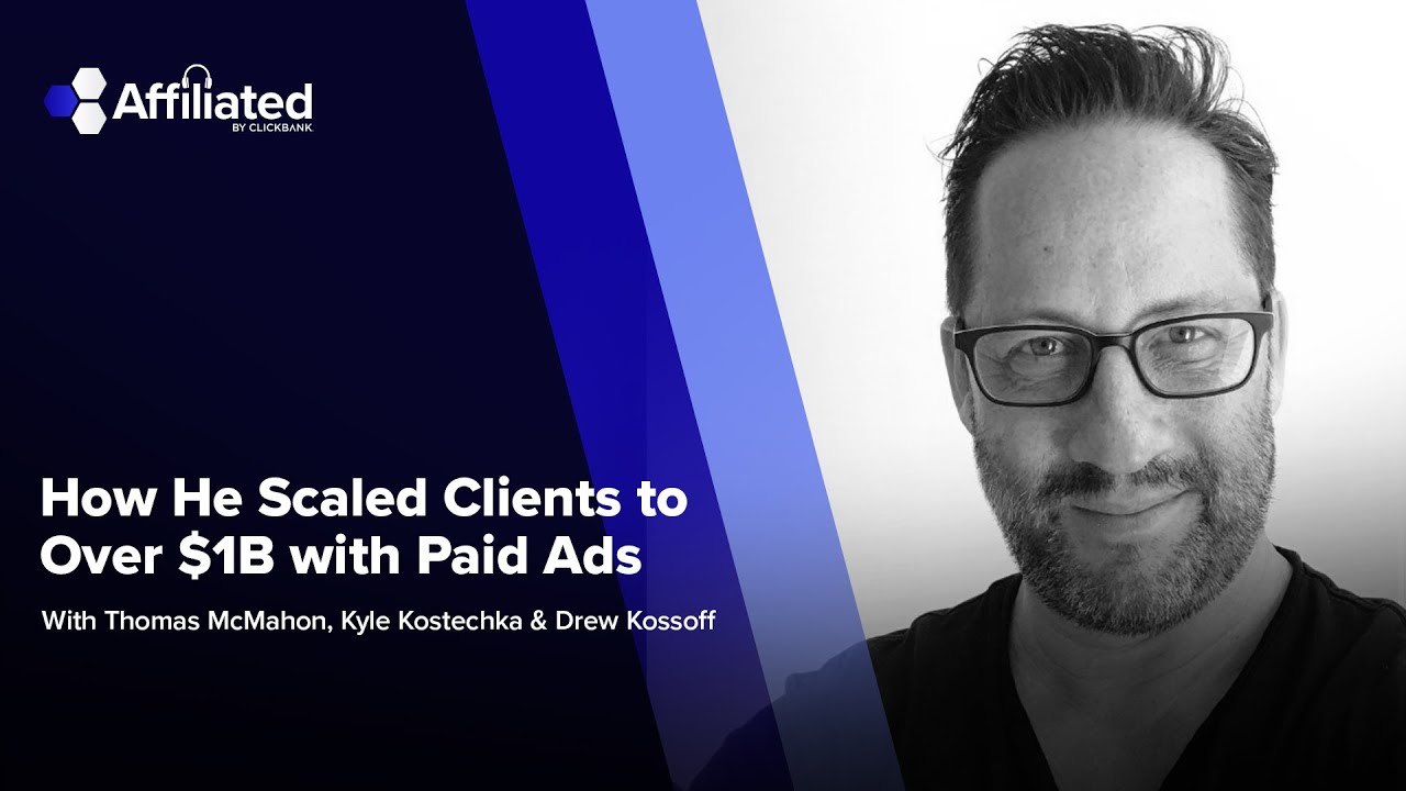 Ep. 181 - How He Scaled Clients to Over $1B with Paid Ads ft. Drew Kossoff