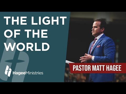 Pastor Matt Hagee - "The Light of the World"