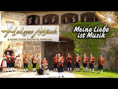 HOLGER MÜCK & SEINE EGERLÄNDER BLASMUSIK - Meine Liebe ist Musik