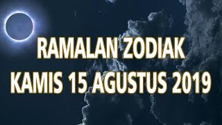Ramalan Zodiak Kamis 15 Agustus 2019