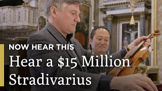 Hear a $15 Million Stradivarius  Now Hear This  Gr
