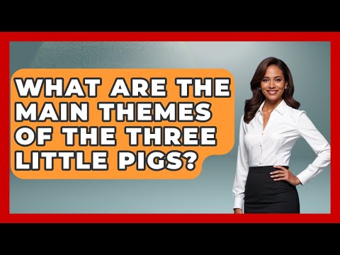 What Are The Main Themes Of The Three Little Pigs? - Literary Icons