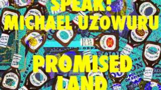 Speak! + Michael Uzowuru - Promised Land