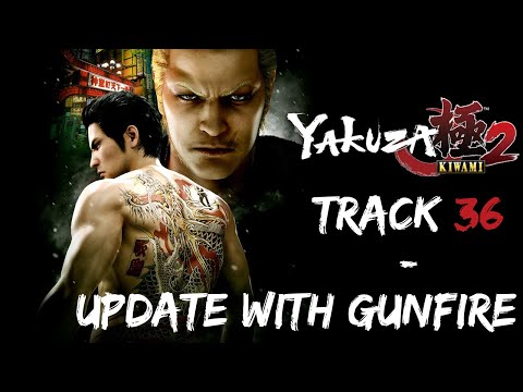Yakuza Kiwami 2 - Update With Gunfire【Extended】