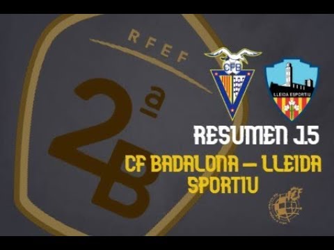 RESUMEN CF BADALONA 1 - 1 LLEIDA SPORTIU J.5 SEGUNDA B