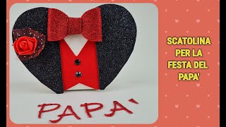 Regalo per papà: una scatolina a forma di cuore smoking. Lavoretto fai da te per la festa del papà