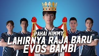 PICK KIMMY, EVOS BAMBI JADI THE NEW KING?