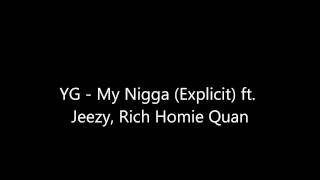 My Nigga - YG FT Young Jeezy, Rich Homie Quan (Lyrics in Desc)