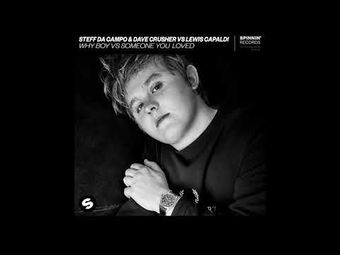 Steff Da Campo Dave Crusher Vs Lewis Capaldi - Why Boy Vs Someone You Loved (Julian Jordan Mashup)