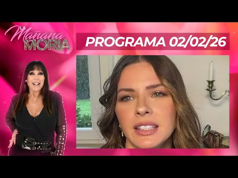 LA MAÑANA CON MORIA - PROGRAMA 02/02/26 - LA CHINA SUÁREZ SE CONFIESA CON MORIA