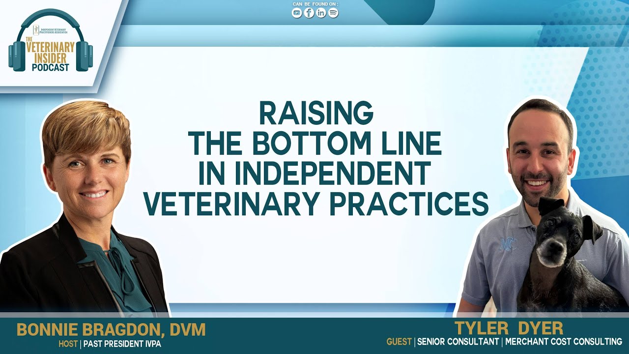Raising the Bottom line in Independent Veterinary Practices with Tyler Dyer