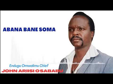 ABANA BANE SOMA - ARIISI O'SABABU