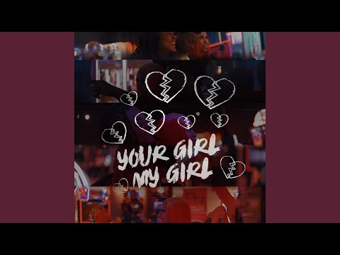 Your Girl My Girl