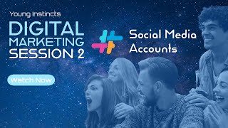 Digital Marketing | Session 2: Social Media Accounts