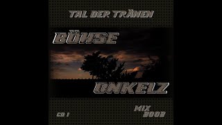 Böhse Onkelz – Tal Der Tränen - Mix 2002 [CD 1]