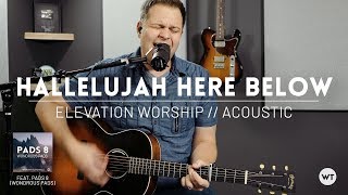 Hallelujah Here Below - Elevation Worship - acoustic cover (feat. Pads 8: Wondrous Pads)