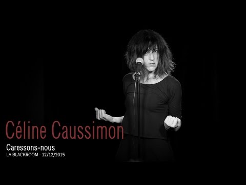 Céline Caussimon - Caressons-nous