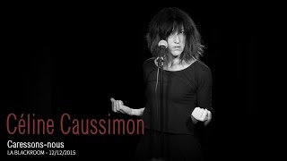 Céline Caussimon - Caressons-nous