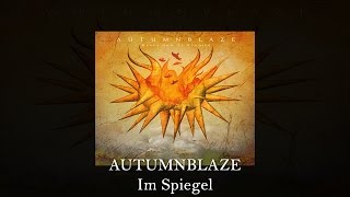 AUTUMNBLAZE - Im Spiegel (2013 - Every Sun Is Fragile)