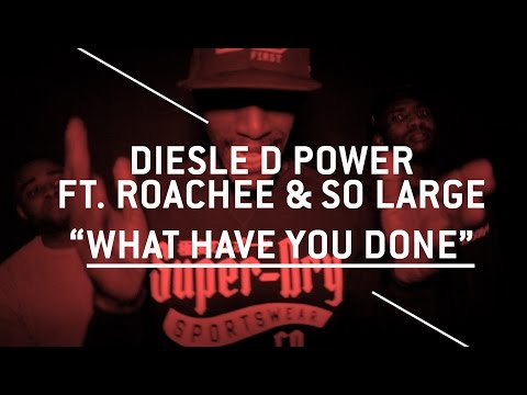 KEEPINITGRIMY: Diesle D Power ft. Roachee & So Large - What Have You Done (Released June 8th)