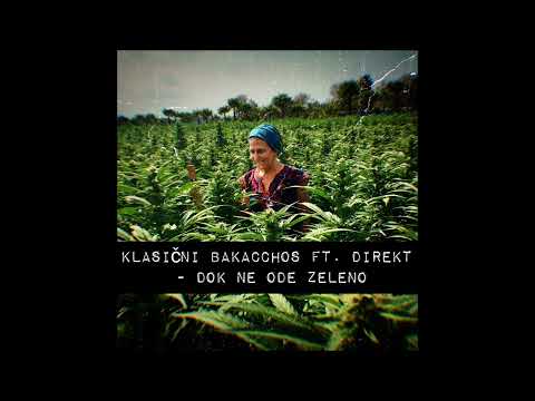 Klasični Bakacchos ft. Direkt - Dok ne ode zeleno