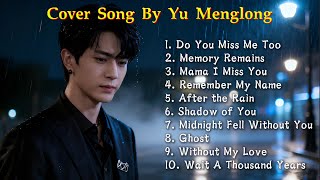 Download lagu YU MENGLONG Sad Song Playlist 🥀 Heartbreaking Covers by Alan Yu Menglong 😭💔 #yumenglong mp3