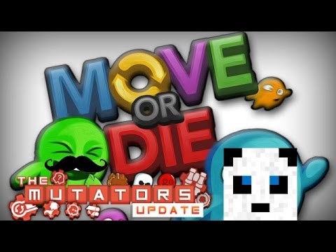 Move Or Die|Mutators Are Hard