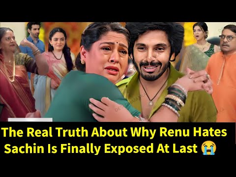 Soulmates Starlife||The Real Truth About Why Renu Hates Sachin is Finally Exposed At Last.