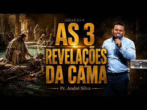 AS 3 REVELAÇÕES DA CAMA - Pr. André Silva