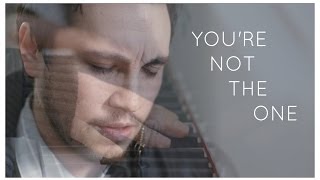 Video thumbnail of "You're Not the One - Original Song"