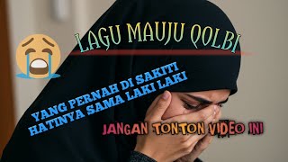 Download lagu MAUJU QOLBI (Lirik & Terjemahan) - Merdu , Syahdu, Menyentuh Hati - Bikin Nangis mp3