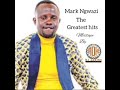 Mark Ngwazi The Greatest Hits Songs Mixtape By Dj Adkins Zw 263 71 849 5203