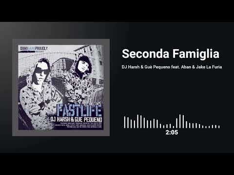 DJ Harsh & Guè Pequeno feat. Aban & Jake La Furia - Seconda Famiglia