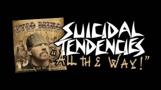 Suicidal Tendencies - ALL THE WAY! (NEW CYCO MIKO ALBUM)