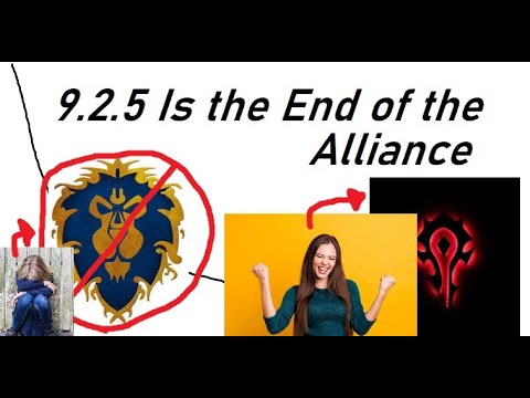 Why 9.2.5 Cross Faction play with be the end of the Alliance