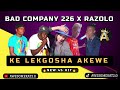 BAD COMPANY 226 X RAZOLO _ KE LEKGOSHA AKEWE (NEW 45)