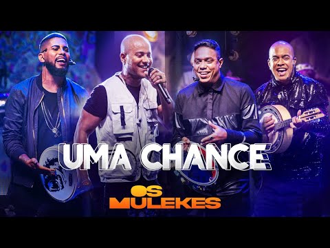 Uma Chance - Os Mulekes