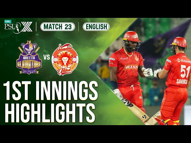 1st Innings Highlights | Quetta Gladiators vs Islamabad United | 𝐄𝐍𝐆𝐋𝐈𝐒𝐇 | Match23 | HBL PSL | M2M1A