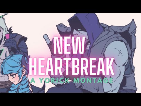 new heartbreak - A Yorick Montage