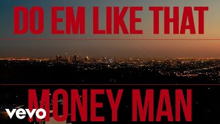 Money Man “Do Em Like That” Official Video