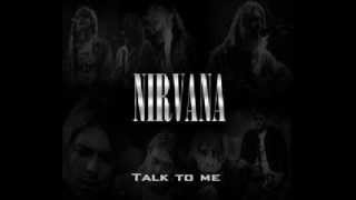 Nirvana - Talk to me  (studio Version)